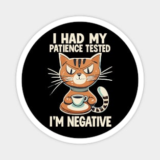 I Had My Patience Tested Funny Cat Design Magnet